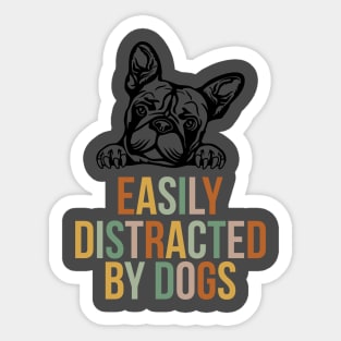 Easily distracted by dogs Sticker